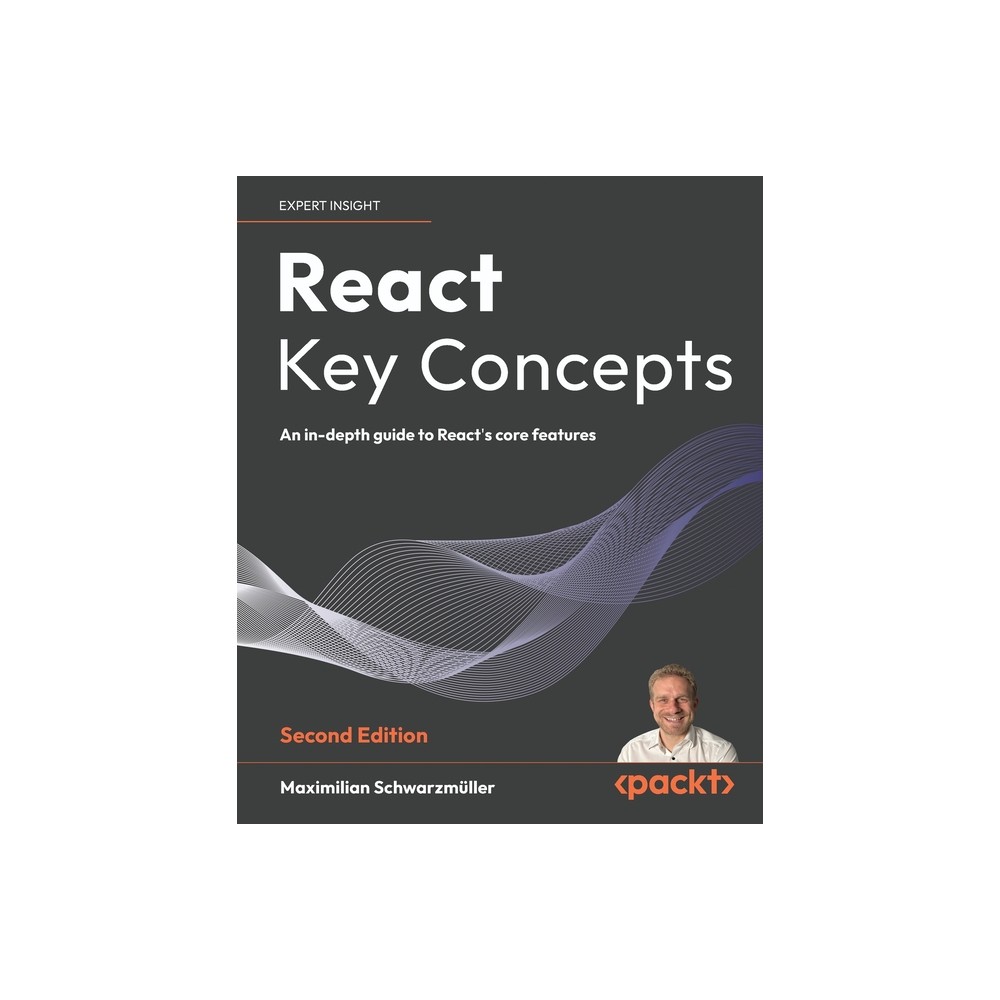 React Key Concepts - Second Edition - 2nd Edition by Maximilian Schwarzmüller (Paperback)