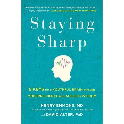 Staying Sharp - by  Henry Emmons MD & David Alter Phd (Paperback)