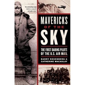 Mavericks of the Sky - by  Catherine Macaulay & Barry Rosenberg (Paperback) - 1 of 1