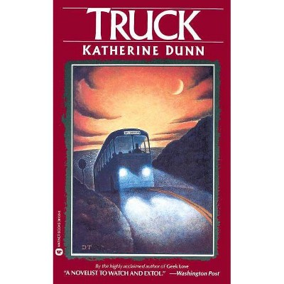 Truck - by  Katherine Dunn (Paperback)