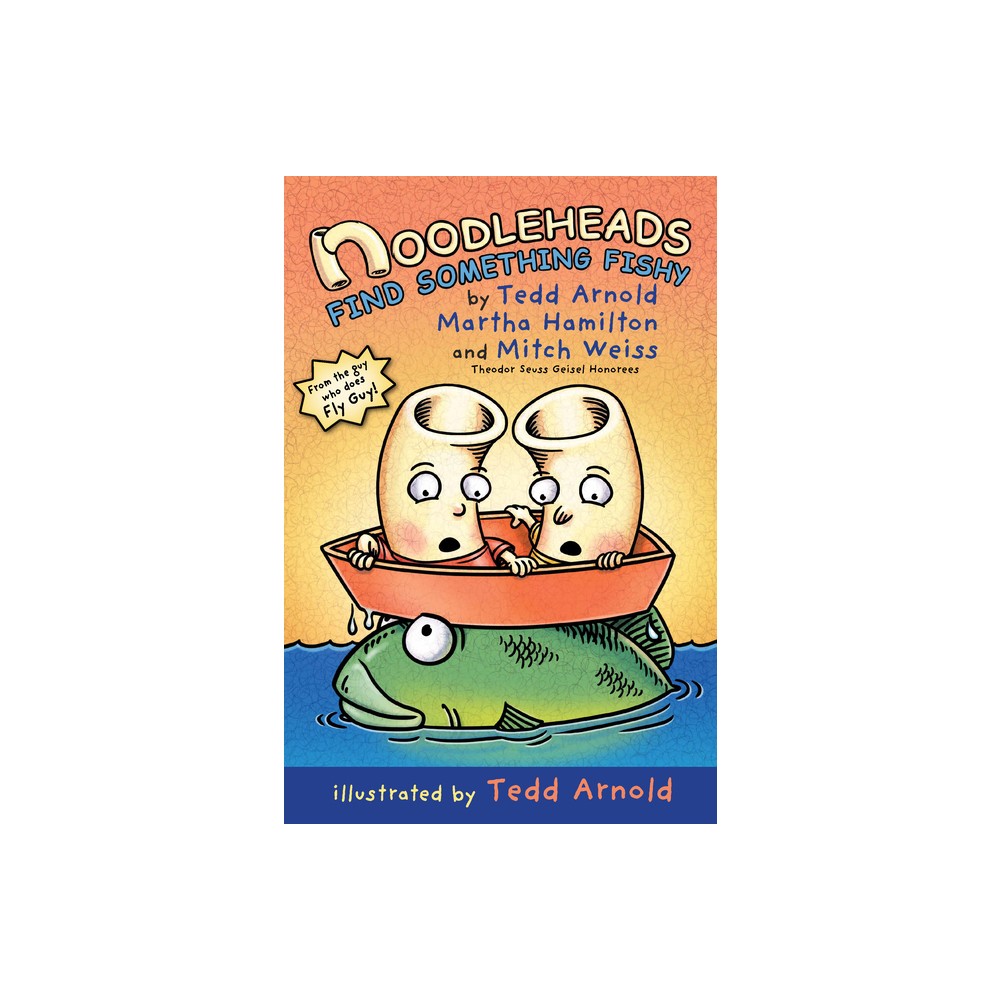 Noodleheads Find Something Fishy - by Tedd Arnold & Martha Hamilton & Mitch Weiss (Hardcover)