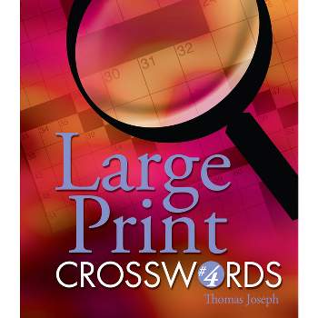 Large Print Crosswords #4 - by  Thomas Joseph (Paperback)