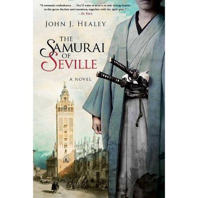 The Samurai of Seville - by  John J Healey (Paperback)