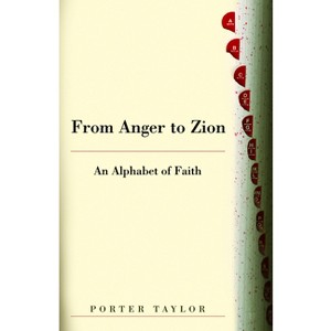 From Anger to Zion - by  Porter Taylor (Paperback) - 1 of 1