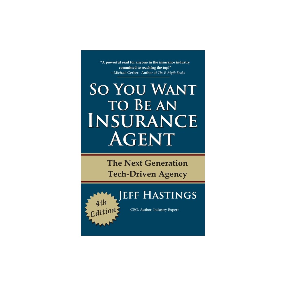 So You Want to Be an Insurance Agent - 4th Edition by Jeff Hastings (Paperback)