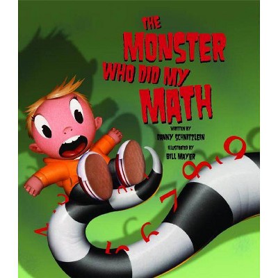 The Monster Who Did My Math - by  Danny Schnitzlein (Paperback)