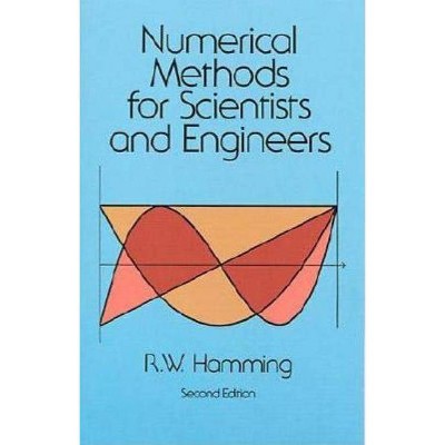 Numerical Methods for Scientists and Engineers - (Dover Books on Mathematics) 2nd Edition by  Richard Hamming (Paperback)