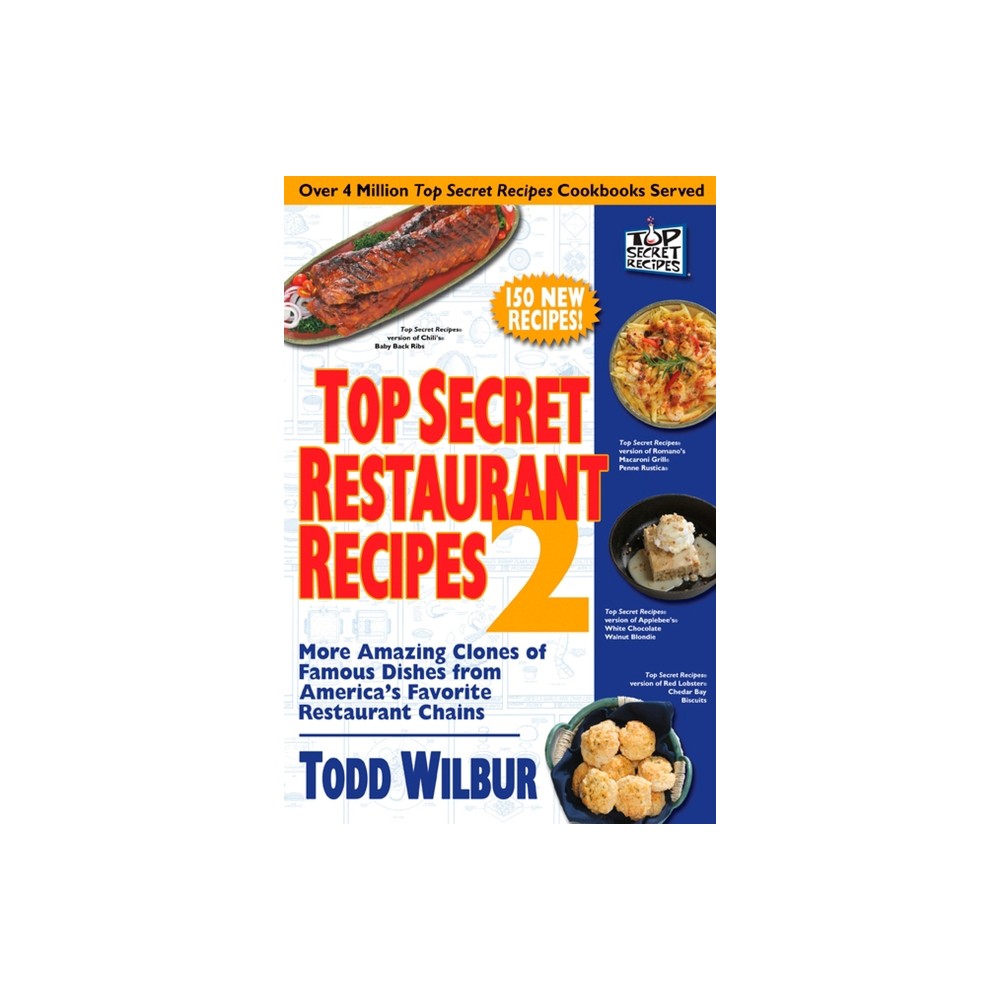 Top Secret Restaurant Recipes 2 - by Todd Wilbur (Paperback)