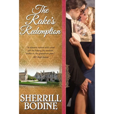 The Rake's Redemption - by  Sherrill Bodine (Paperback)