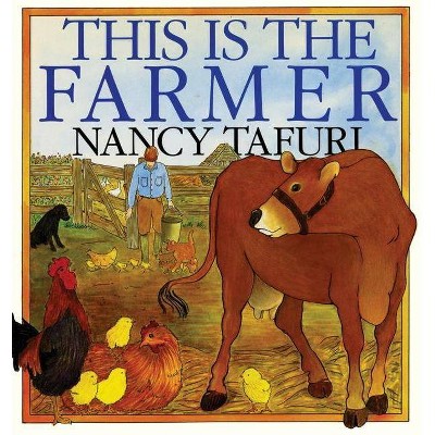 This Is the Farmer - by  Nancy Tafuri (Hardcover)