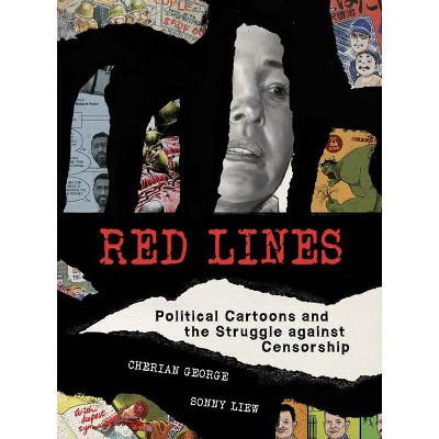 Red Lines - (Information Policy) by  Cherian George & Sonny Liew (Paperback)