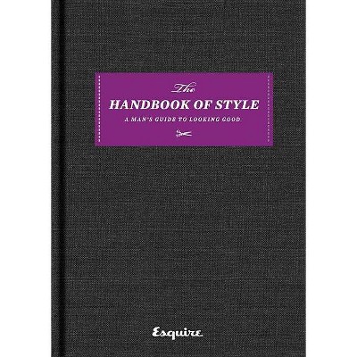 Esquire the Handbook of Style - (Hardcover)