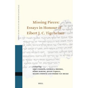 Missing Pieces: Essays in Honour of Eibert J. C. Tigchelaar - (Studies on the Texts of the Desert of Judah) (Hardcover) - 1 of 1