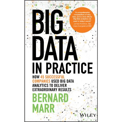 Big Data in Practice - by  Bernard Marr (Hardcover)