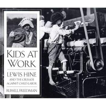 Kids at Work - by  Russell Freedman (Paperback)