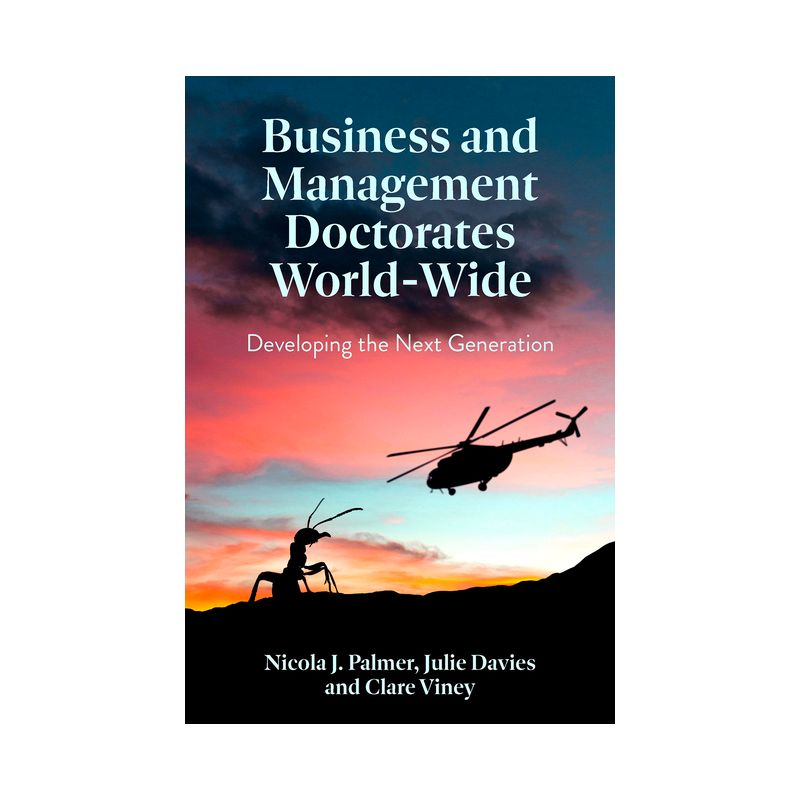Business and Management Doctorates World-Wide - by  Nicola J Palmer & Julie Davies & Clare Viney (Hardcover), 1 of 2