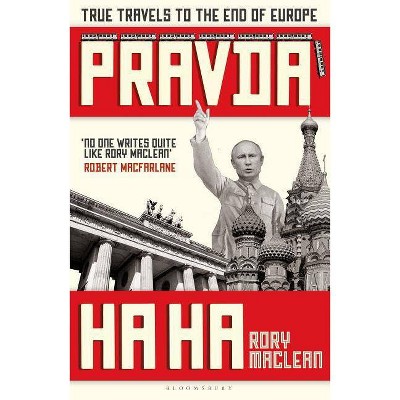 Pravda Ha Ha - by  Rory MacLean (Hardcover)