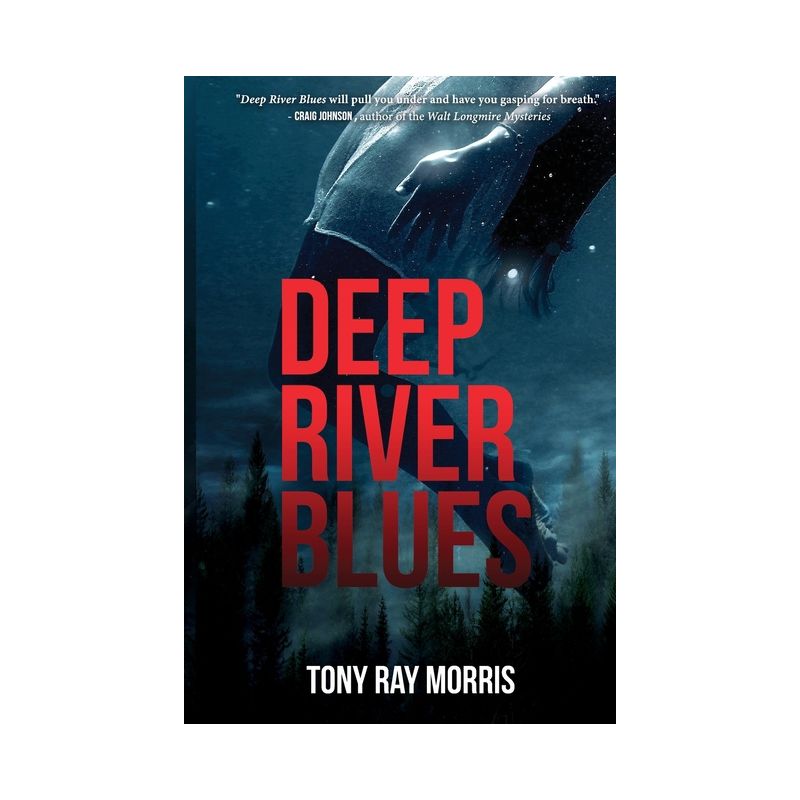 Deep River Blues - by  Tony Ray Morris (Paperback), 1 of 2