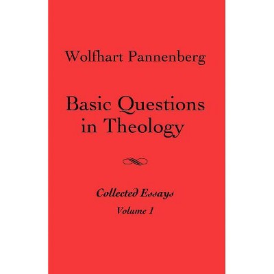 Basic Questions in Theology, Volume 1 - by  Wolfhart Pannenberg (Paperback)