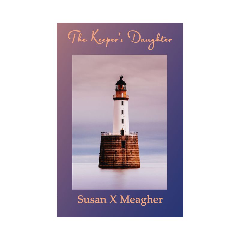 The Keeper's Daughter - by  Susan X Meagher (Paperback), 1 of 2