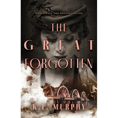 The Great Forgotten - by  K L Murphy (Hardcover)
