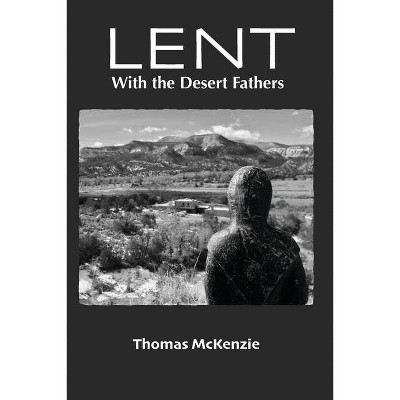 Lent with the Desert Fathers - by  Thomas McKenzie (Paperback)