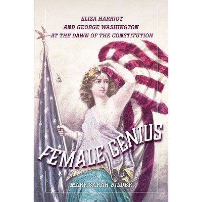 Female Genius - by  Mary Sarah Bilder (Hardcover)