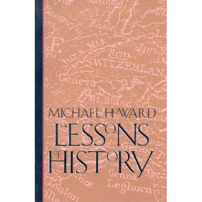 Lessons of History - by  Michael Howard (Paperback)