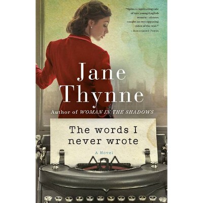 The Words I Never Wrote - by  Jane Thynne (Paperback)