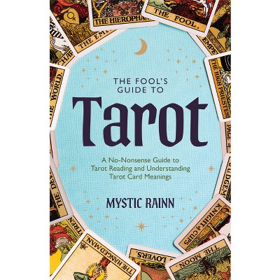 The Fool's Guide to Tarot - by  Mystic Rainn (Paperback)