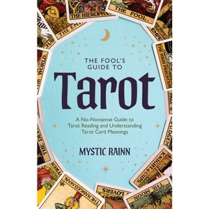 The Fool's Guide to Tarot - by  Mystic Rainn (Paperback) - 1 of 1