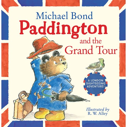 Paddington and the Grand Tour - by Michael Bond (Paperback)