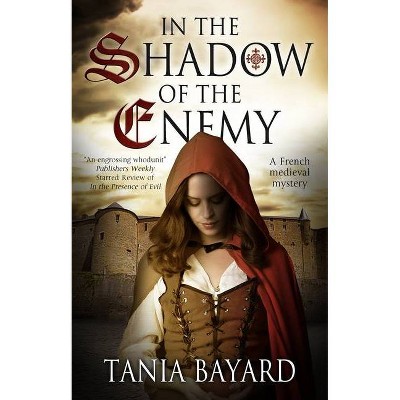 In the Shadow of the Enemy - (Christine de Pizan Mystery) by  Tania Bayard (Paperback)