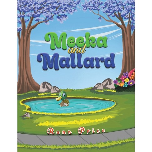 Meeka and Mallard - by  Rann Price (Paperback) - image 1 of 1