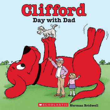 Clifford's Day with Dad - (Clifford's Big Ideas) by  Norman Bridwell (Paperback)