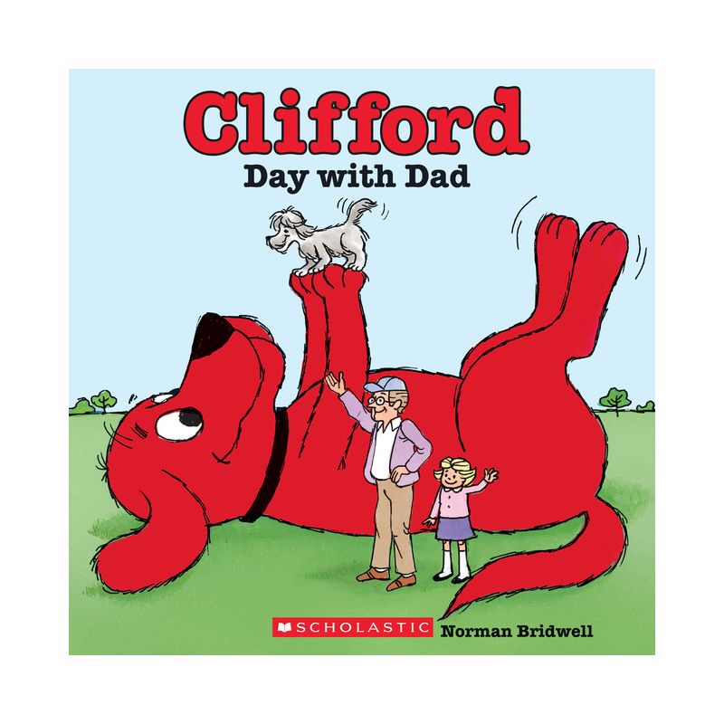 Clifford&#39;s Day with Dad - (Clifford&#39;s Big Ideas) by  Norman Bridwell (Paperback), 1 of 2