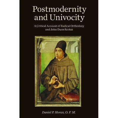 Postmodernity and Univocity - by  Daniel P Horan (Paperback)