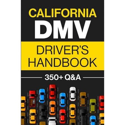 California DMV Driver's Handbook - by  Discover Prep (Paperback)