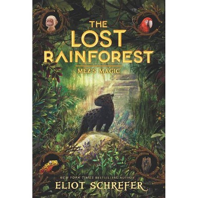 Mez's Magic -  (Lost Rainforest) by Eliot Schrefer (Paperback)