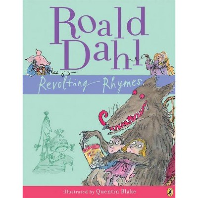 Revolting Rhymes - by  Roald Dahl (Paperback)