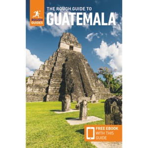 The Rough Guide to Guatemala: Travel Guide with Free eBook - (Rough Guide Main) 8th Edition by  Rough Guides (Paperback) - 1 of 1