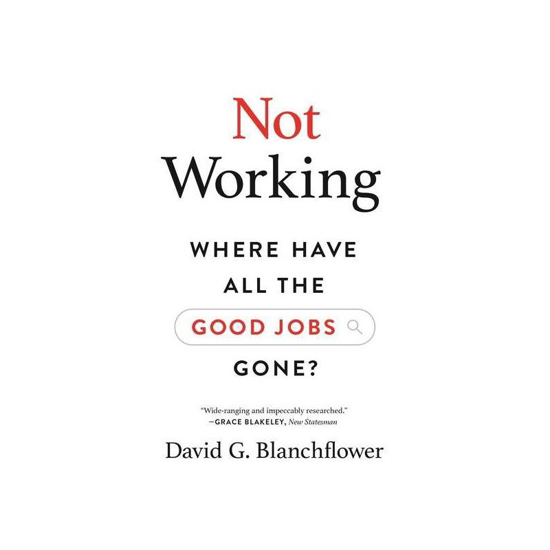 Not Working - by  David G Blanchflower (Paperback), 1 of 2