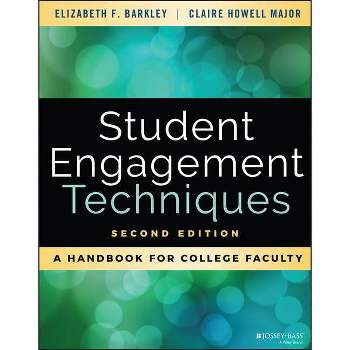 Student Engagement Techniques - 2nd Edition by  Elizabeth F Barkley & Claire H Major (Paperback)