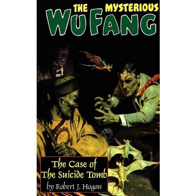 The Mysterious Wu Fang - by  Robert J Hogan (Hardcover)