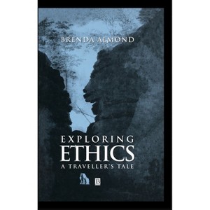 Exploring Ethics - by  Brenda Almond (Hardcover) - 1 of 1