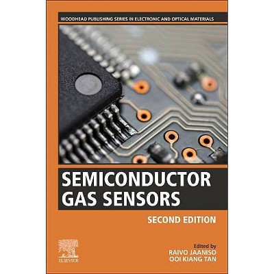 Semiconductor Gas Sensors - (Woodhead Publishing Electronic and Optical Materials) 2nd Edition by  Raivo Jaaniso & Ooi Kiang Tan (Paperback)