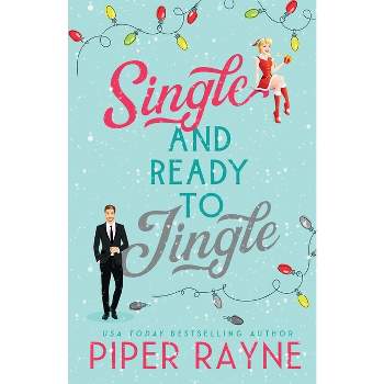 Single & Ready To Jingle (Large Print) - by  Piper Rayne (Paperback)