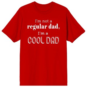 Dad Life Is The Red Life I'm Not A Regular Dad I'm A Cool Dad Crew Neck Short Sleeve Red Men's T-shirt - 1 of 3