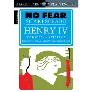 Henry IV Parts One and Two - (Sparknotes No Fear Shakespeare) by  William Shakespeare & Sparknotes (Paperback) - 1 of 1