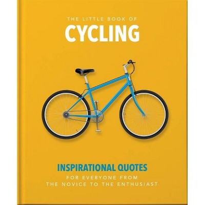 The Little Book of Cycling - (Little Books of Sports) by  Orange Hippo (Hardcover)